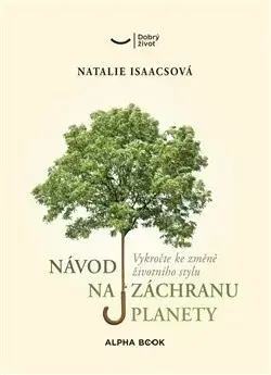 Ekológia, meteorológia, klimatológia Návod na záchranu planety - Natalie Isaacs