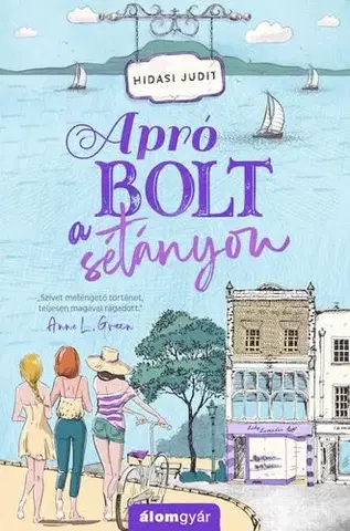 Romantická beletria Apró bolt a sétányon - Judit Hidasi