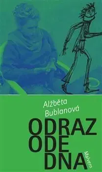 Psychológia, etika Odraz ode dna - Alžběta Bublanová