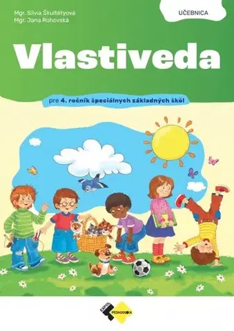 Učebnice pre ZŠ - ostatné Vlastiveda pre 4. ročník špeciálnych základných škôl - učebnica - Jana Rohovská,Silvia Škultétyová