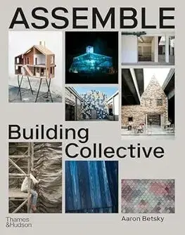 Architektúra Assemble - Aaron Betsky
