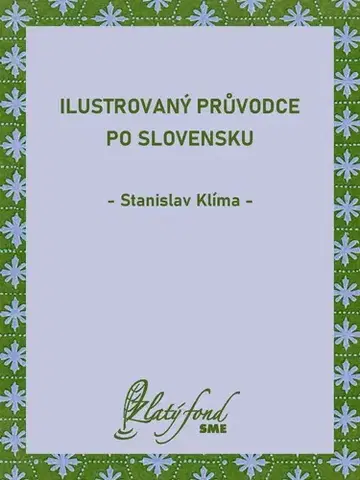 Romantická beletria Ilustrovaný průvodce po Slovensku - Stanislav Klíma