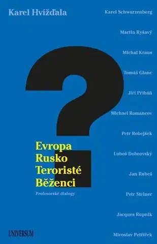 História - ostatné Evropa, Rusko, teroristé a běženci - Karel Hvížďala