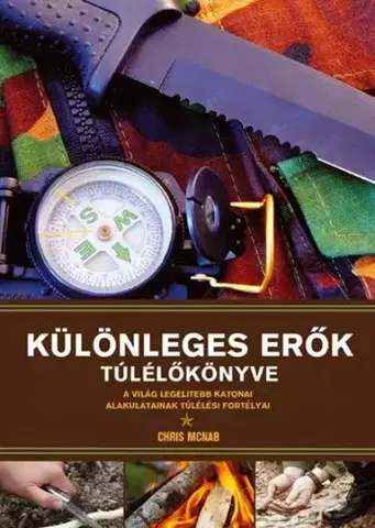 Zdravie, životný štýl - ostatné Különleges erők túlélő könyve - Chris McNab