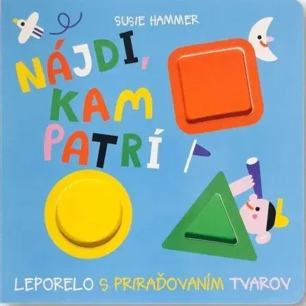 Leporelá, krabičky, puzzle knihy Nájdi, kam patrí - Susie Hammer