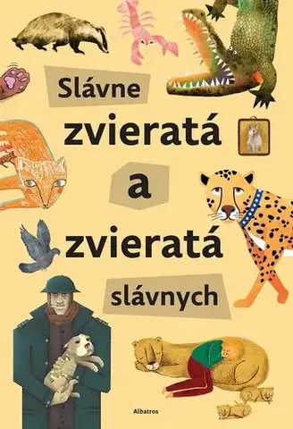 Encyklopédie pre deti a mládež - ostatné Slávne zvieratá slávnych - Štěpánka,Kolektív autorov