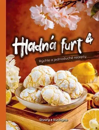 Kuchárky - ostatné Hladná furt 4 – Rýchle a jednoduché recepty - Martina Dorkinová