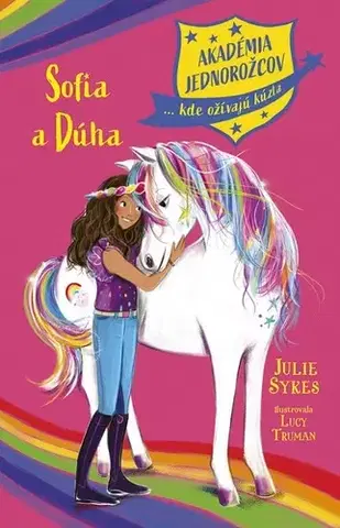 Fantasy, upíri Akadémia jednorožcov 1: Sofia a Dúha - Julie Sykes,Barbora Zafari Al