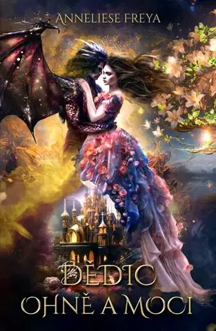 Sci-fi a fantasy Dědic ohně a moci - Anneliese Freya