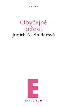 Psychológia, etika Obyčejné neřesti - Judith N. Shklarová