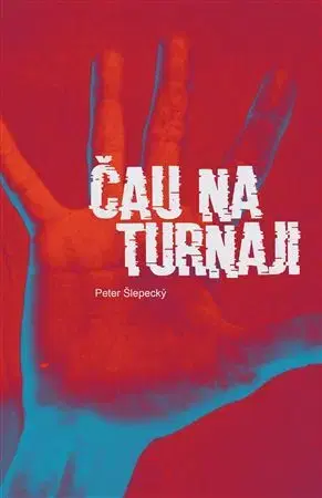 Slovenská beletria Čau na turnaji - Peter Šlepecký