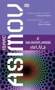 Alternatívna medicína - ostatné A halhatatlanság halála - Isaac Asimov