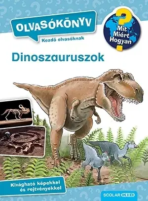 Príroda Dinoszauruszok - Mit? Miért? Hogyan? Olvasókönyv 2. - Carola von Kessel,Lelle Gulyás