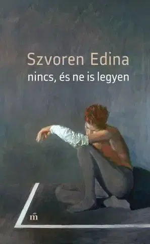Svetová beletria Nincs, és ne is legyen - Edina Szvoren