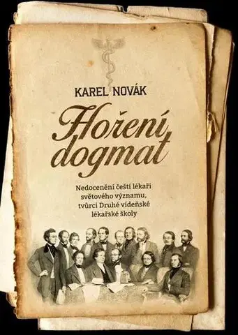 Medicína - ostatné Hoření dogmat - Karel Novák
