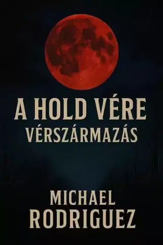 Detektívky, trilery, horory A hold vére - Michael Rodriguez