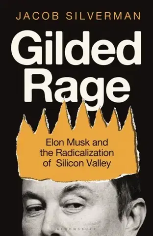 Politológia Gilded Rage - Jacob Silverman