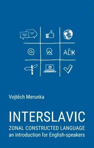 Učebnice - ostatné Interslavic zonal constructed language: an Introduction for English-speakers - Vojtěch Merunka