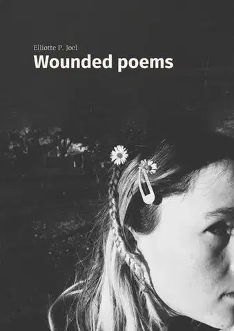 Svetová poézia Wounded poems - Elliotte P. Joel