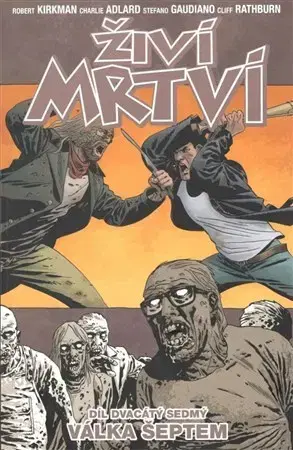 Komiksy Živí mrtví 27: Válka šeptem - Robert Kirkman,Charlie Adlard