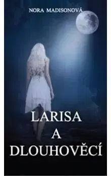 Sci-fi a fantasy Larisa a Dlouhověcí
