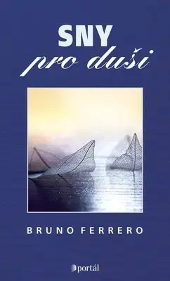Novely, poviedky, antológie Sny pro duši - Bruno Ferrero