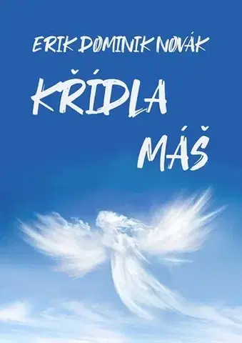 Poézia Křídla máš - Erik Dominik Novák