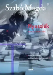 Novely, poviedky, antológie Nyusziék - Napló (1950-1958) - Magda Szabó