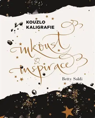 Ručné práce - ostatné Kouzlo kaligrafie - Betty Soldi