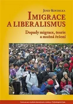 Sociológia, etnológia Imigrace a liberalismus - Josef Koudelka