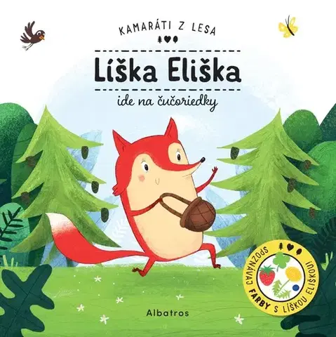 Pre deti a mládež - ostatné Líška Eliška ide na čučoriedky - Petra Bartíková,Tomáš Kopecký