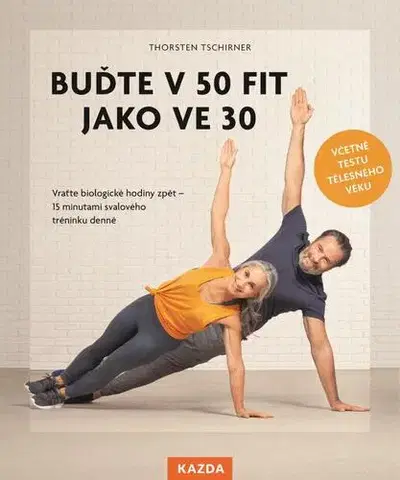Zdravie, životný štýl - ostatné Buďte v 50 fit jako ve 30 - Thorsten Tschirner