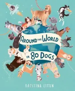 Psy, kynológia Around the World in 80 Dogs - Kristyna Litten