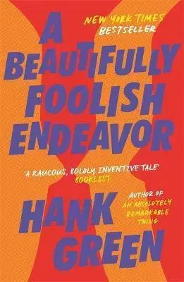 Sci-fi a fantasy A Beautifully Foolish Endeavor - Hank Green