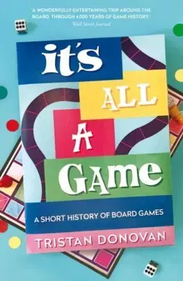 Hobby - ostatné It's All a Game - Tristan Donovan
