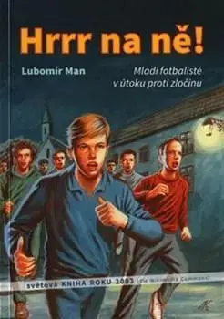 Dobrodružstvo, napätie, western Hrrr na ně! - Lubomír Man