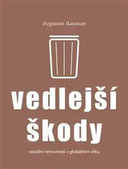 Sociológia, etnológia Vedlejší škody - Zygmunt Bauman