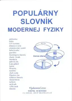 Astronómia, vesmír, fyzika Populárny slovník modernej fyziky - RNDr. Marián Olejár