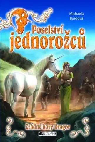 Fantasy, upíri Poselství jednorožců - Zrádné hory Dragor - Michaela Burdová