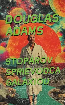 Sci-fi a fantasy Stopárov sprievodca galaxiou 1 - Douglas Adams