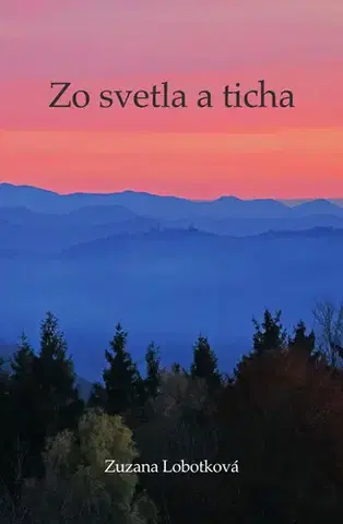 Duchovný rozvoj Zo svetla a ticha - Zuzana Lobotková