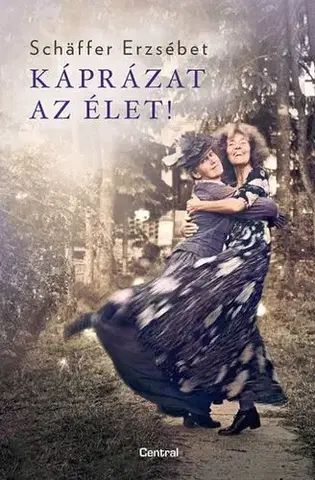 Svetová beletria Káprázat az élet - Erzsébet Schäffer