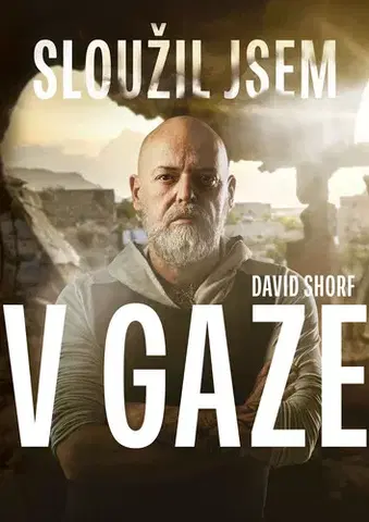 Marketing, reklama, žurnalistika Sloužil jsem v Gaze - David Shorf