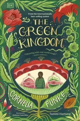 Dobrodružstvo, napätie, western The Green Kingdom - Cornelia Funke,Tammi Hartung,Melissa Castrillon
