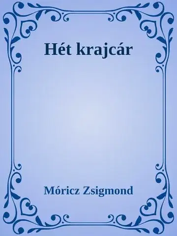 Svetová beletria Hét krajcár / Szegény emberek - Zsigmond Móricz