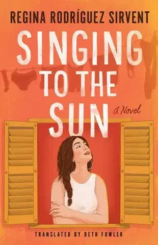 Romantická beletria Singing to the Sun - Regina Rodriguez Sirvent