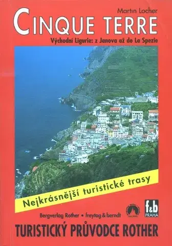 Turistika, skaly Cinque Terre - turistický prúvodce - neuvedený,Martin Locher