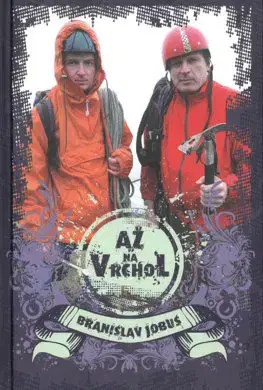 Turistika, horolezectvo Až na vrchol - Branislav Jobus