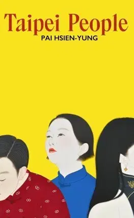Svetová beletria Taipei People - Pai Hsien-yung,Patia Yasin