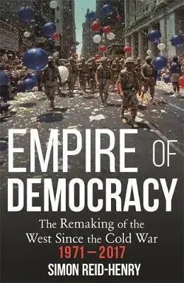 História - ostatné Empire of Democracy - Simon Reid-Henry